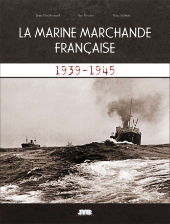 La Marine Marchande Franaise, 1939-1945